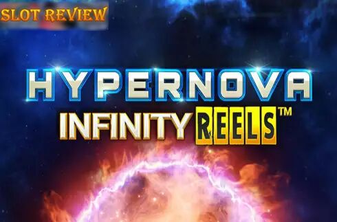 Hypernova Infinity Reels Slot Review